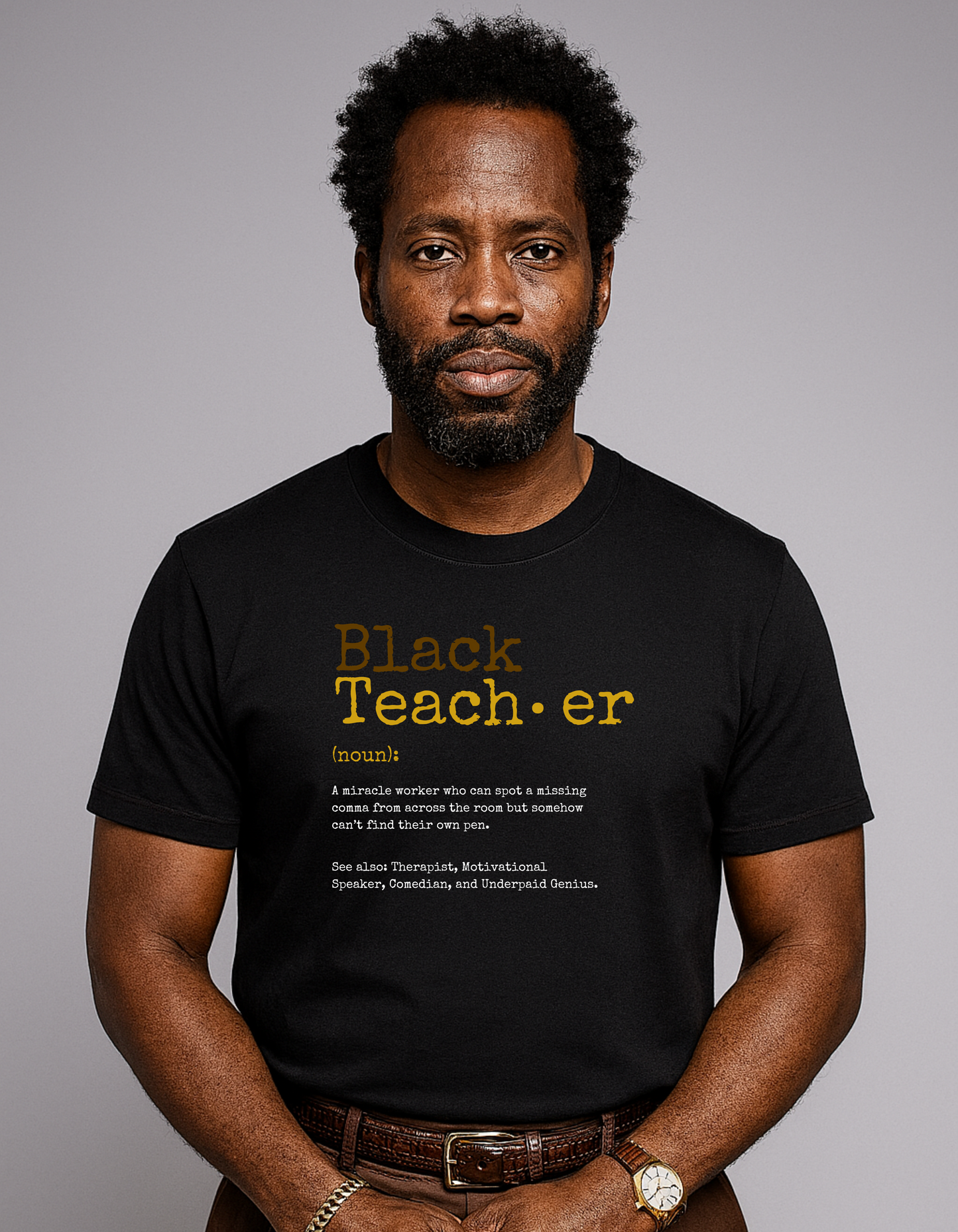Black Teacher Defined.. The Brown & Gold Edition