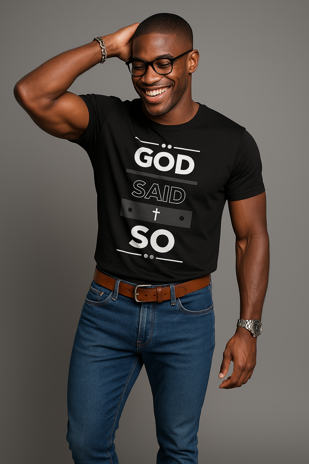 GOD Said So.. the ultimate T shirt for Confident Christian Men