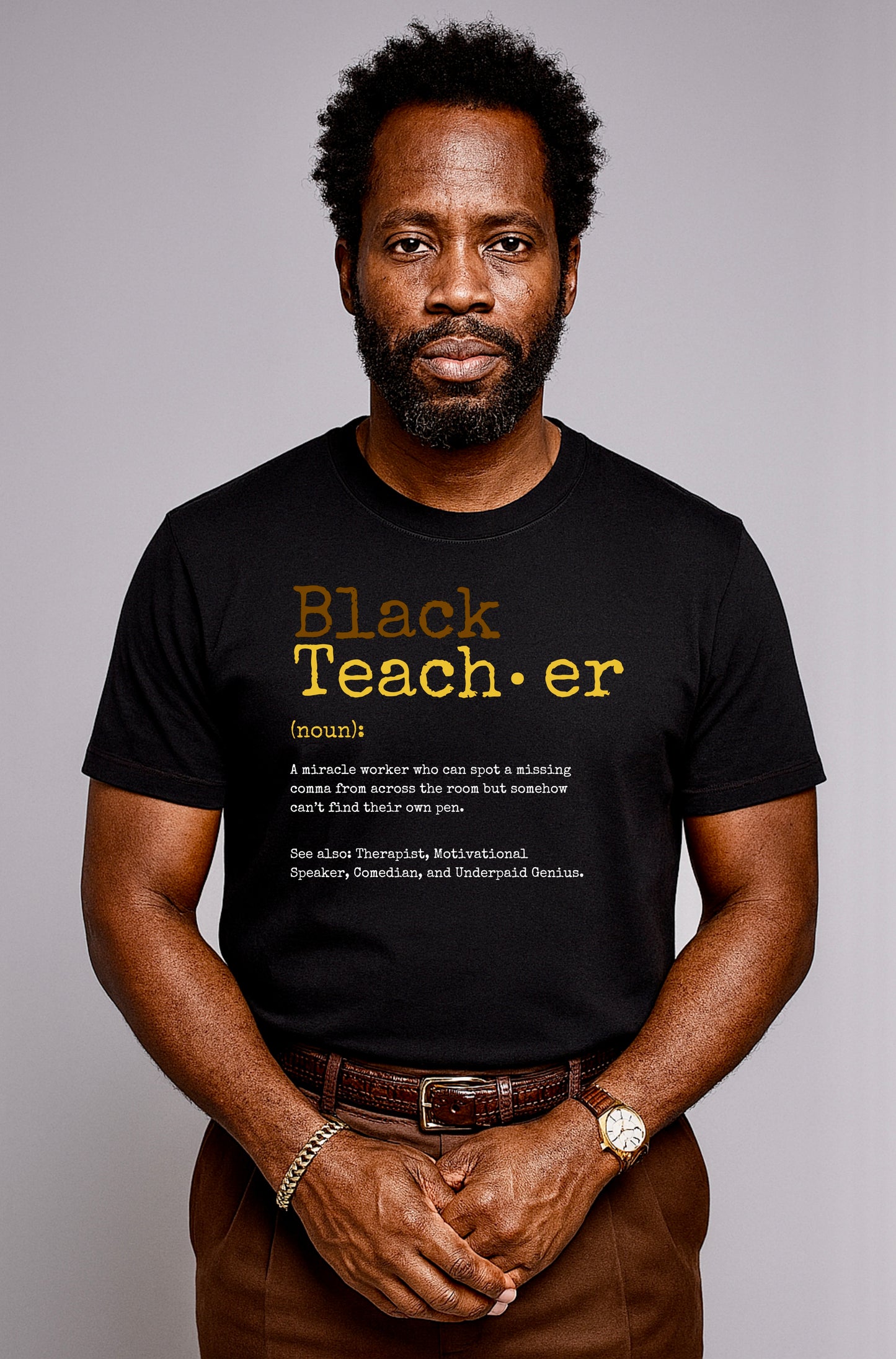 Black Teacher Defined.. The Brown & Gold Edition