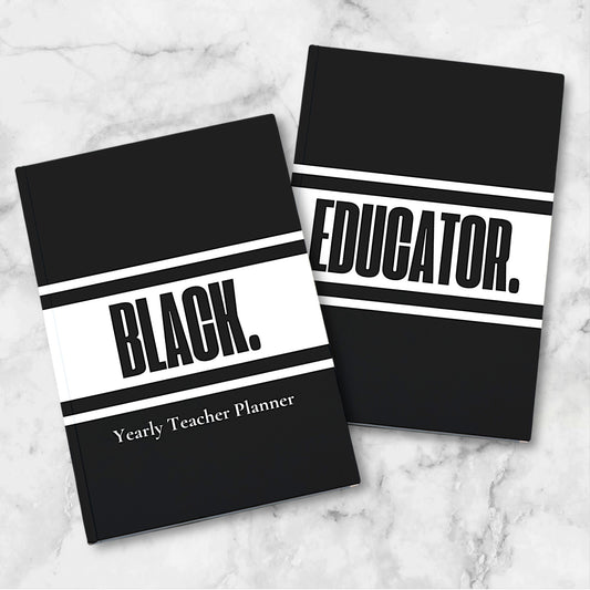 BLACK. EDUCATOR. - A Yearly Teacher Planner