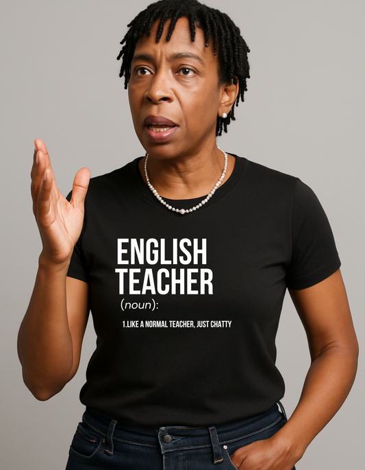 ENGLISH Teacher: Normal... Just Chatty - Unisex