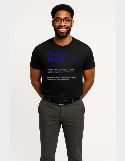 BLACK Teacher Defined - BLU Edition