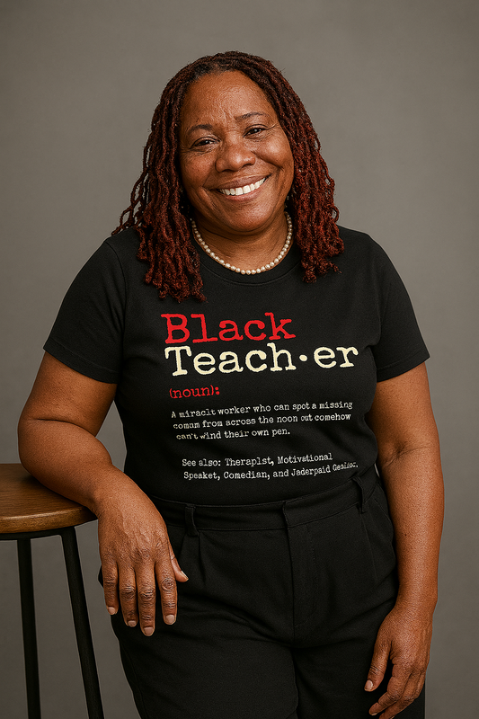 BLACK Teacher Defined: Devastating Diva Edition