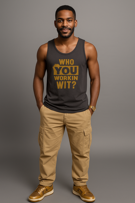 Who You Workin Wit? - The perfect Theta Man Tank