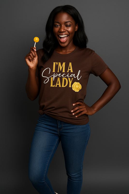 I'm A Special Lady - The Ultimate Sweetheart Tee