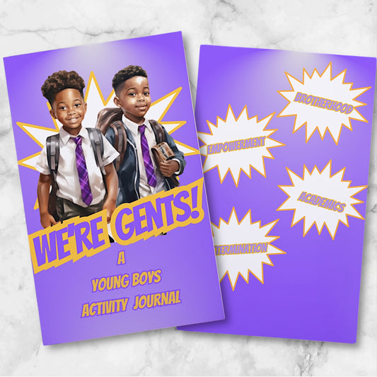 "WE'RE GENTS" A Young Boy's Activity Journal Inspired by and for the Youth Auxiliary of Omega Psi Phi