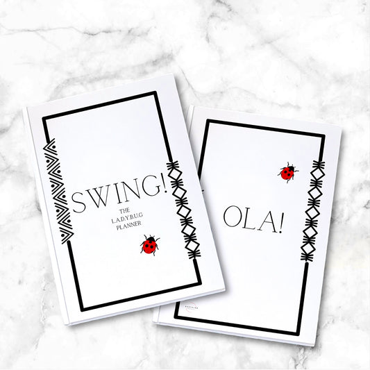 SWING! The L.A.D.Y.B.U.G. Planner A 6 Month Journal of Empowerment & Organization