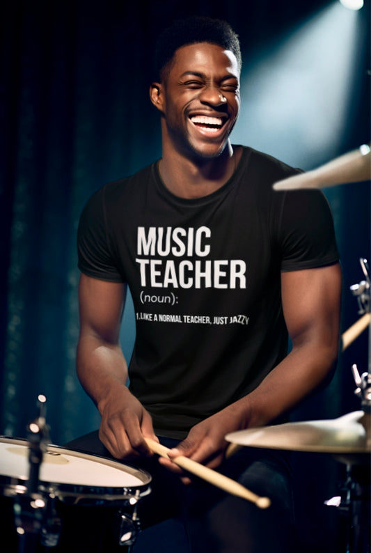 MUSIC Teacher: Normal... Just Jazzy - Unisex