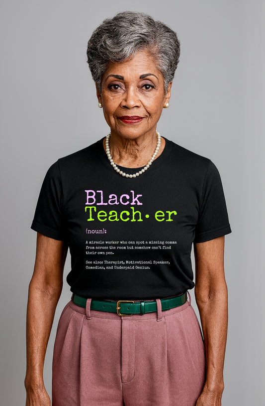 The BLACK Teacher Defined - The PRETTY Edition