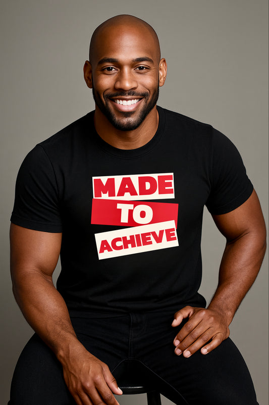 MADE to ACHIEVE - Tee Shirt