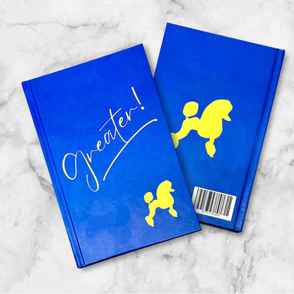 Greater! Poodle Edition: A Royal Blue and Gold journal inspired by & for the Ladies of Sigma Gamma Rho