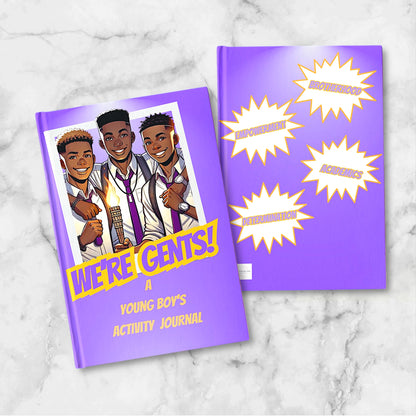 "WE'RE GENTS" A Young Boy's Activity Journal Inspired by and for the Youth Auxiliary of Omega Psi Phi