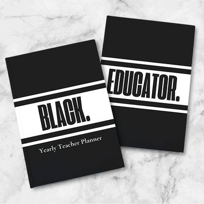 BLACK. EDUCATOR. - A Yearly Teacher Planner