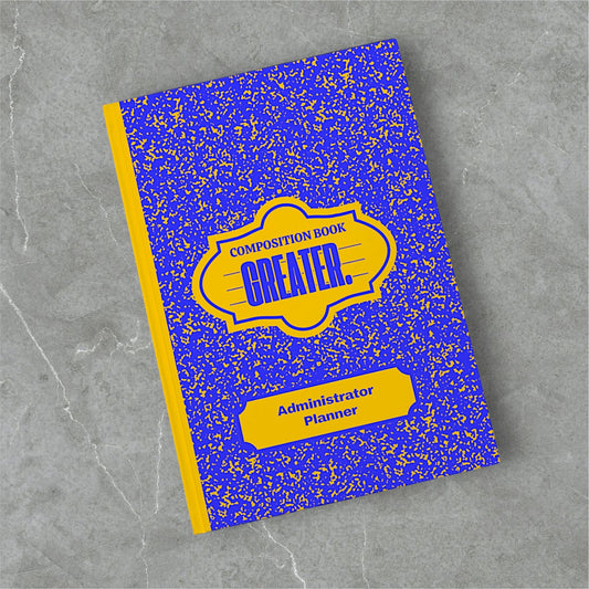 GREATER. Administrator's Planner
