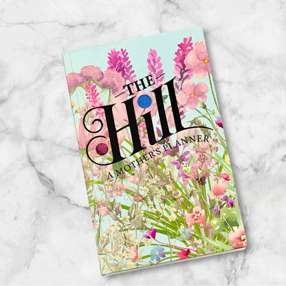 The Hill - A Mother's Planner: The Essential 13-Month Planner