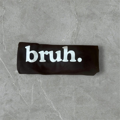 Bruh. — The Ultimate Tee