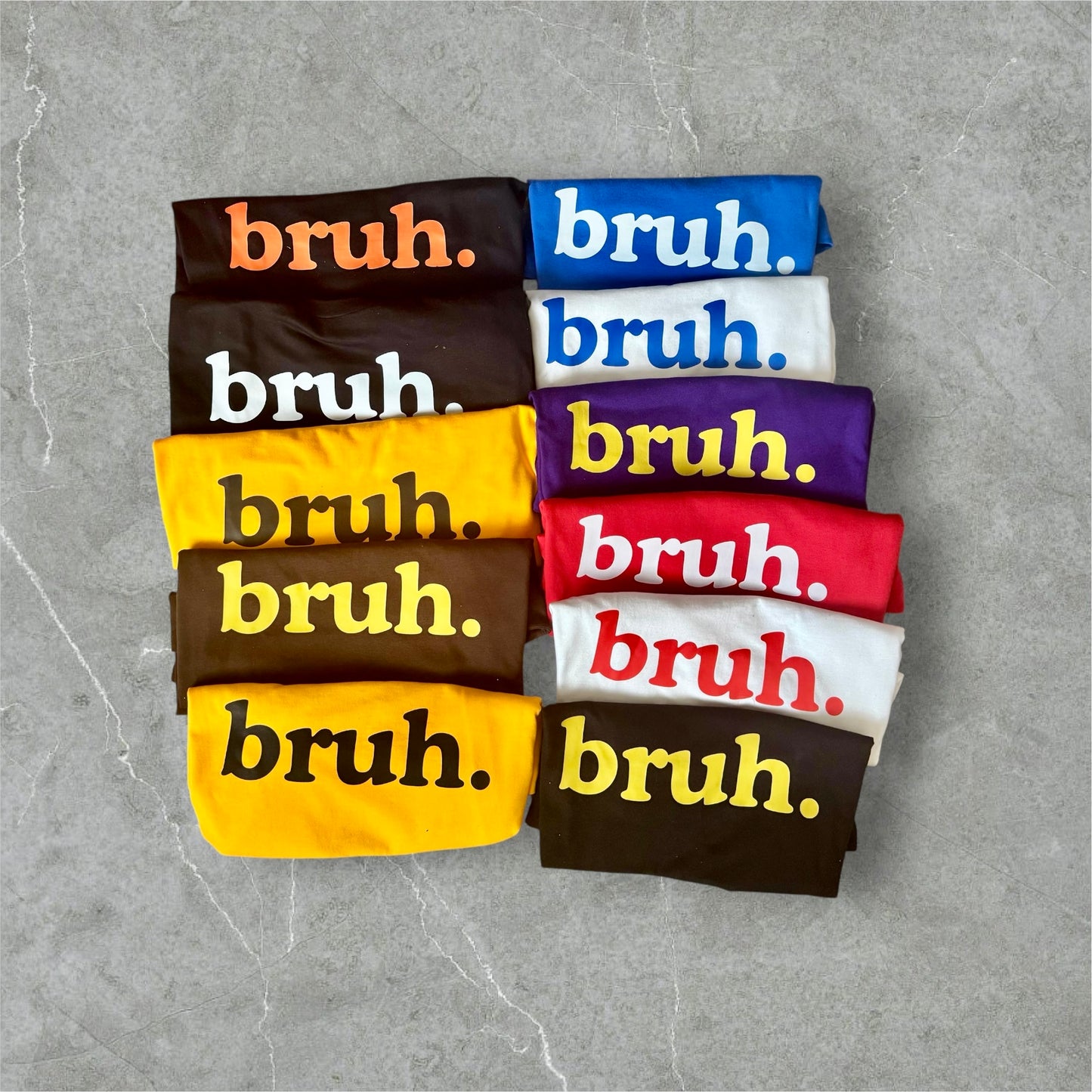 Bruh. — The Ultimate Tee